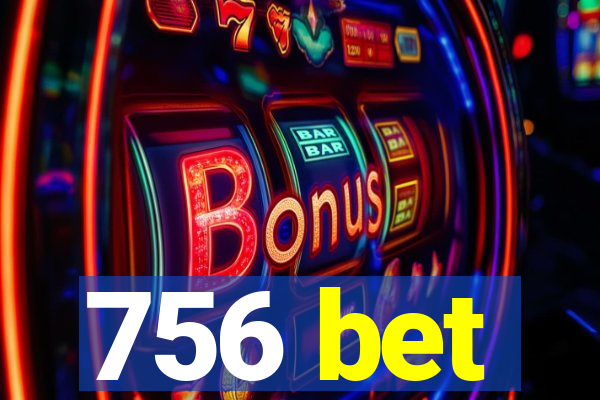 756 bet